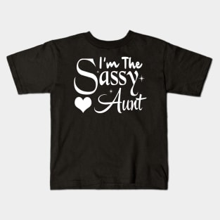 I'M The sassy aunt Kids T-Shirt